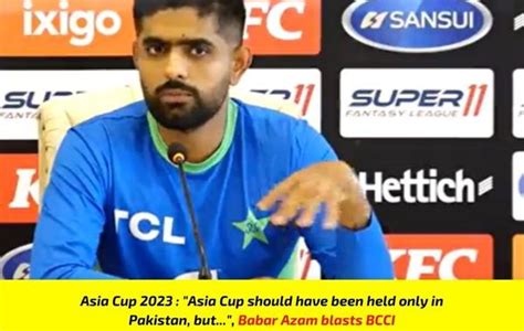 Asia Cup 2023 Asia Cup Should Have Been Held Only In Pakistan But