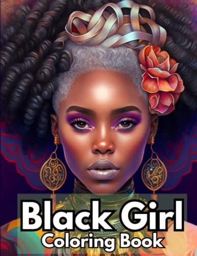 Black Girl Coloring Book Coloring Book For Adults Celebrating Black And Brown Afro American