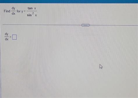 Solved Find Dxdy For Y Sin2xtanx Dxdy Find Dxdy For Chegg