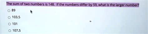 Solved The Sum Of Two Numbers Is If The Numbers Differ By What