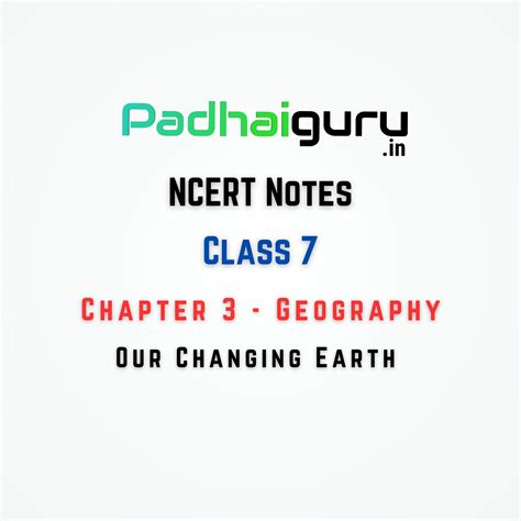 03 Our Changing Earth Class 7 Geography Chapter 3 Notes For CBSE And