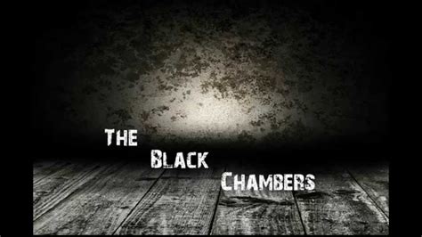 The Black Chambers What Its All About Youtube