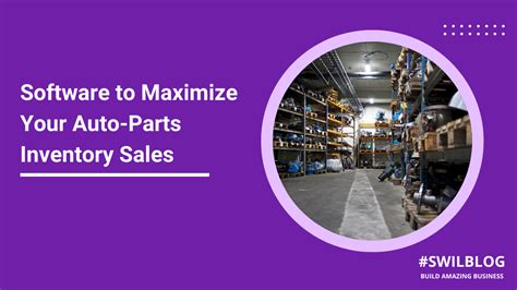 Boost Your Business S Sales With The Best Auto Parts Inventory Software