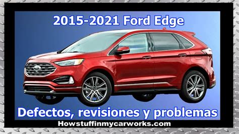 Ford Edge Problemas Crónicos Y Soluciones Efectivas