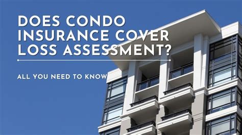 Does Condo Insurance Cover Loss Assessment The Full Explanation