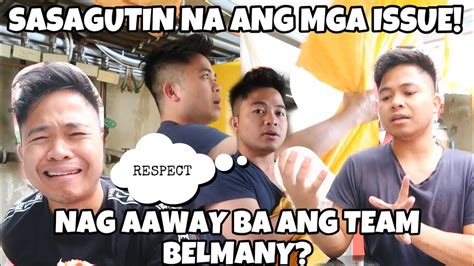 SASAGUTIN KO NA ANG MGA ISSUE NAG AAWAY BA ANG TEAM BELMANY ANONG