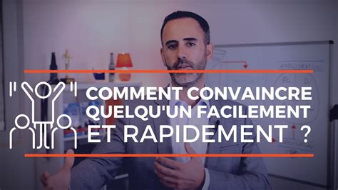 Comment Convaincre Quelqu Un Facilement Et Rapidement Youtube