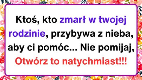 Bo E Przes Aniekto Kto Zmar W Twojej Rodzinie Przybywa Z Nieba