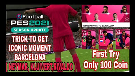 New Trick To Get Iconic Neymar And Other From Iconic Moment Barcelona