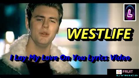 Westlife I Lay My Love On You Lyrics Video YouTube