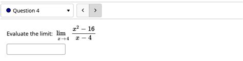 Solved Evaluate The Limit Limx→4x−4x2−16