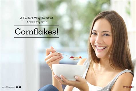 A Perfect Way To Start Your Day With Cornflakes By Dt Payaal Lybrate