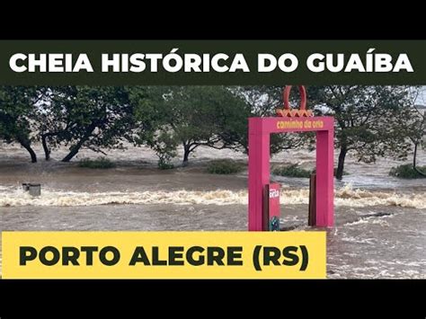 Porto Alegre Guaíba atinge 3 17 metros maior nível desde enchente