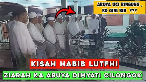 Abuya Uci Bingung Melihat Habib Lutfhi Ziarah Ke Abuya Dimyati Cilongok