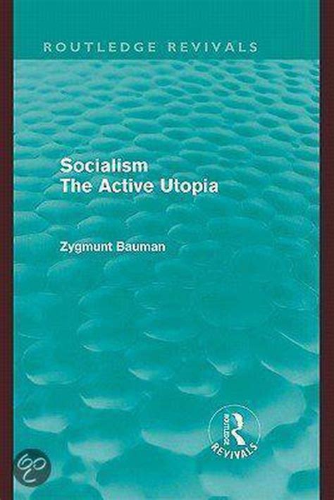 Socialism The Active Utopia Routledge Revivals Ebook Zygmunt