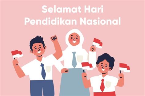 Sambutan Hari Pendidikan Nasional Membangun Generasi Unggul Untuk Indonesia Maju Identif