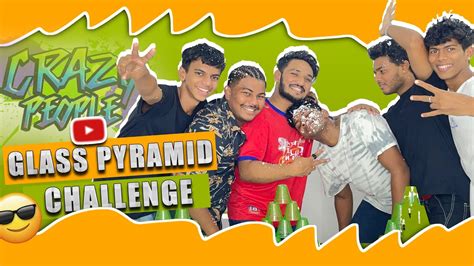 Glass Pyramid Challenge 🤪 Gone Crazy Youtube