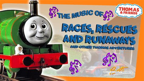 The Music Of Races Rescues And Runaways And Other Thomas Adventures