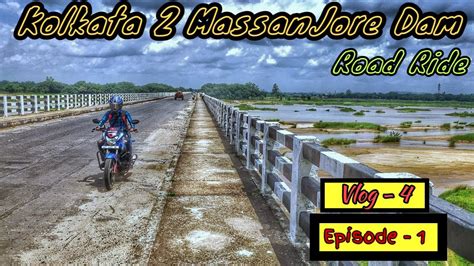 Kolkata To Jharkhand Massanjore Bike Ride Dumka Massanjore Dam Ep