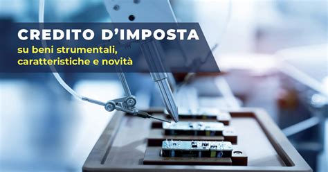 Il Blog Di Know How Credito Dimposta Su Beni Strumentali Caratteristiche E Novità