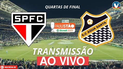 SÃo Paulo X Água Santa Quartas De Final Do PaulistÃo Ao Vivo