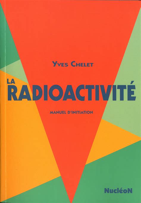 Radioactivit Naturelle Et Artificielle Physique