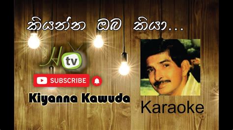 Kiyanna Kawuda Oba Kiya Karaoke Milton Perera Without Voice Youtube