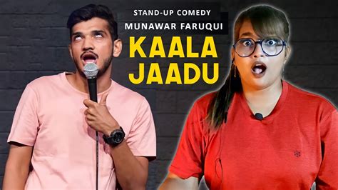 Kaala Jaadu Standup Comedy Munawar Faruqui Reaction Sweet