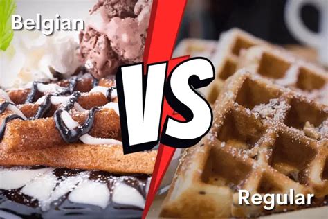 Belgian Waffles Vs Regular Waffles Major Differences