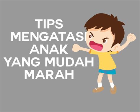 Tips Mengatasi Anak Yang Mudah Marah