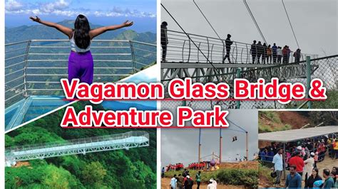 Vagamon Glass Bridge Adventure Park Vagamon Adventure Park YouTube