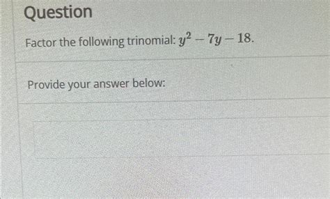 Solved Questionfactor The Following Trinomial