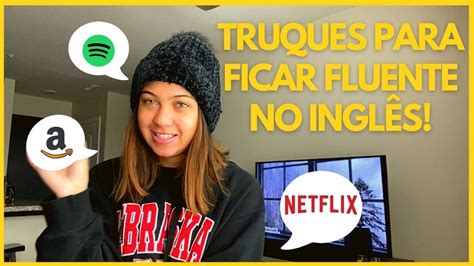 SEGREDOS QUE ME FIZERAM FICAR FLUENTE EM INGLÊS YouTube