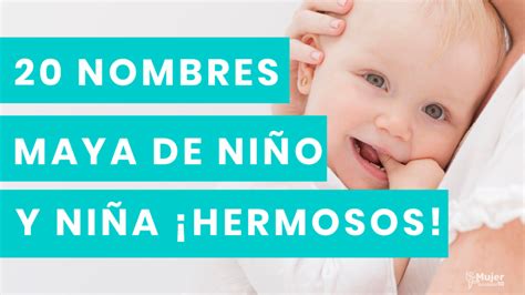 20 nombres maya de niño y niña Mujer saludable 10 Todo para la