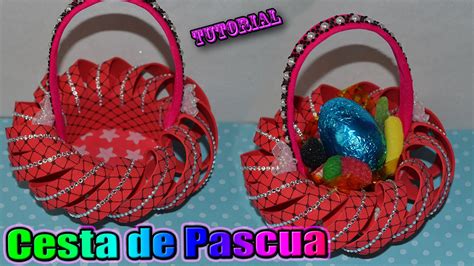 Tutorial Cesta O Canastita De Pascua Hecha De Goma Eva Foamy