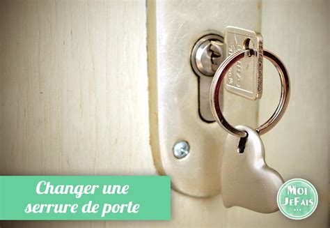 Changer la serrure de votre porte facilement et sans prise de tête