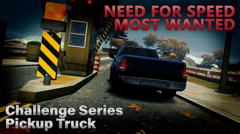 Nfs Most Wanted Challenge Series Pickup Truck Youtube