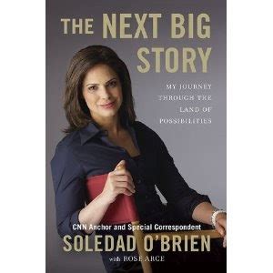 Soledad O'Brien... The Next Big Story