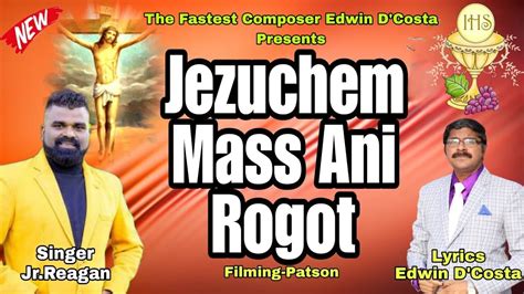 New Konkani Songs 2024 JEZUCHEM MASS ANI ROGOT JR REAGAN Lyrics