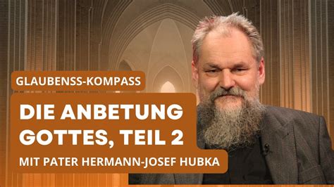 Pater Hermann Josef Hubka Gott Begegnen In Der Anbetung Teil 2 YouTube