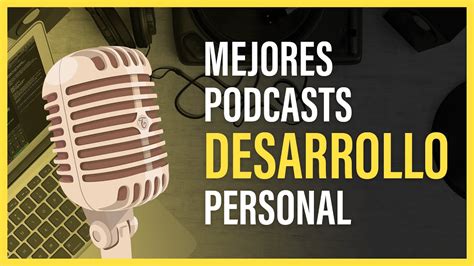 5 MEJORES PODCASTS De DESARROLLO PERSONAL Y AUTOAYUDA YouTube