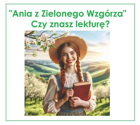 Ania Z Zielonego Wzg Rza Test Kartk Wka Ze Znajomo Ci Lektury