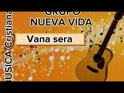 Vana Sera Grupo Nueva Vida M Sica Cristiana Youtube