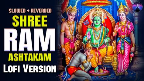 श्री रामाष्टकम् Shri Ram Ashtakam Stotram 1 Hour Lofi Version Slowed Reverbed Bhajan