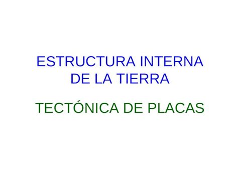 PPT ESTRUCTURA INTERNA DE LA TIERRA TECTÓNICA DE PLACAS PDFSLIDE NET