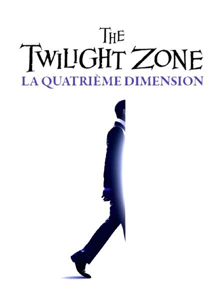 The Twilight Zone La Quatrième Dimension En Streaming Gratuit Sur C8