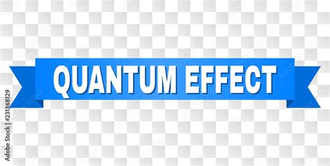 QUANTUM EFFECT Text On A Ribbon Designed With White Title And Blue