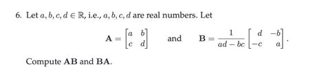 Solved 6 Let A B C D ∈ℝ I E A B C D Are Real Numbers Let 𝐀