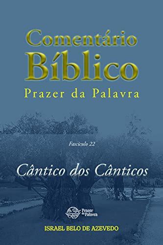 Comentário Bíblico Prazer Da Palavra Fascículo 22 — Cântico Dos