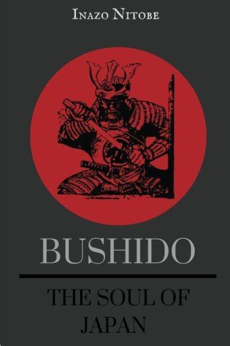 Bushido The Soul Of Japan By Inazo Nitobe Bushido The Soul Of Japan By